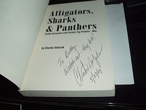 9780967619903: Alligators, Sharks & Panthers: Deadly Encounters With Florida's Top Predator - Man