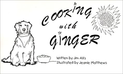 9780967620701: Cooking with Ginger by Alfs, James; Matthews, Jeanie