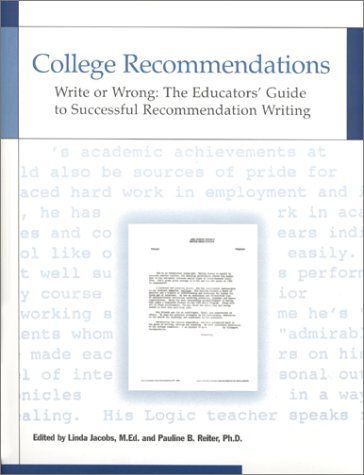 Imagen de archivo de College Recommendations Write or Wrong: The Educators Guide to Successful Recommendation Writing a la venta por Goodwill