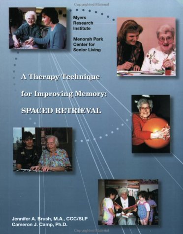 A Therapy Technique Fpr Improving Memory: Spaced Retrieval (9780967634302) by Brush, Jennifer A