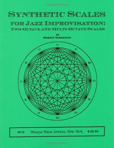 Imagen de archivo de Synthetic Scales for Jazz Improvisation: Two-Octave and Multi-Octave Scales a la venta por Revaluation Books
