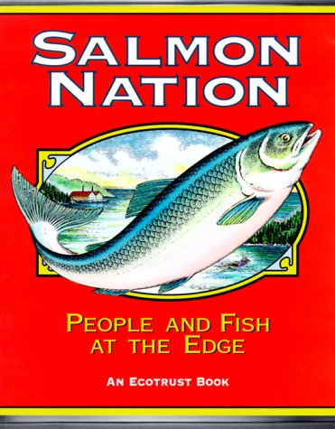 Imagen de archivo de Salmon Nation : People and Fish at the Edge a la venta por Smith Family Bookstore Downtown