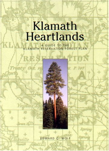 Stock image for Klamath Heartlands: A Guide to the Klamath Reservation Forest Plan for sale by St Vincent de Paul of Lane County