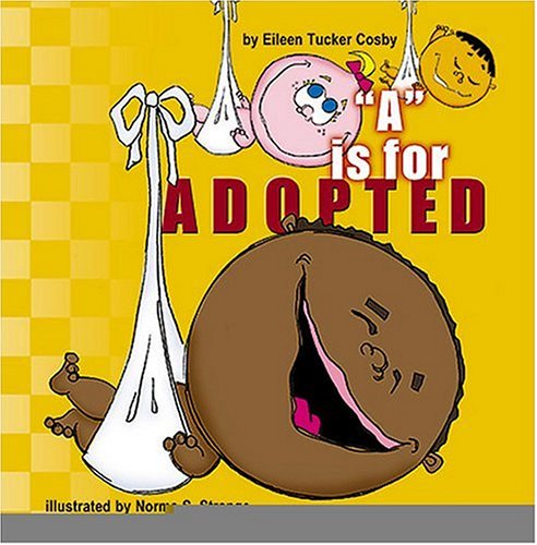 "A" is for Adopted (9780967638508) by Cosby, Eileen Tucker