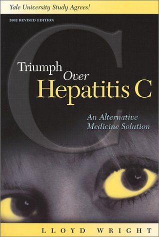 Stock image for Triumph Over Hepatitis C: An Alternative Medicine Solution for sale by BOOK'EM, LLC