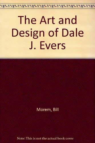 The Art & Design of Dale J. Evers