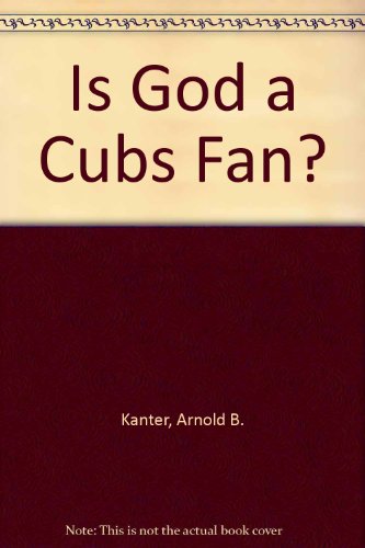 Stock image for Is God a Cubs Fan? for sale by Once Upon A Time Books