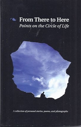 Imagen de archivo de From There to Here: Points on the Circle of Life a la venta por Project HOME Books