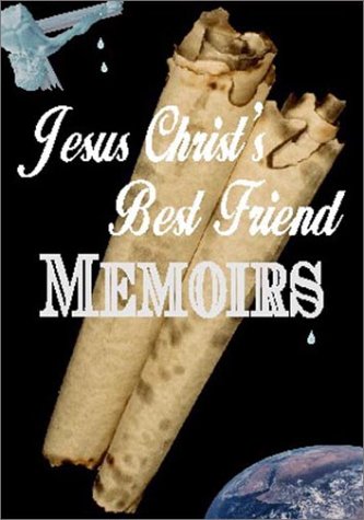 Imagen de archivo de Memoirs of Jesus Christ's Best Friend a la venta por BooksRun