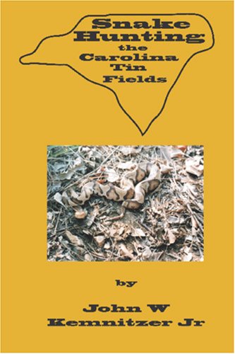 9780967645414: Snakehunting: The Carolina Tin Field [Paperback] by Kemnitzer, John William