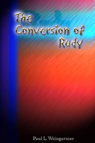 Stock image for The Conversion of Rudy for sale by Turtlerun Mercantile