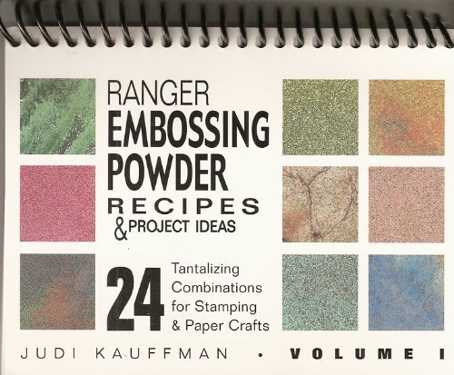 9780967646107: Ranger's Embossing Powder Recipes & Project Ideas: 24 Tantilizing Combinations for Stamping & Paper Crafts: 1