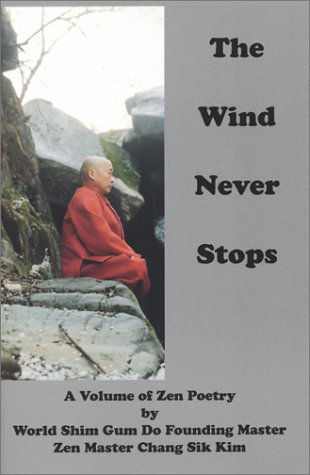 The Wind Never Stops : A Volume of Zen Poetry