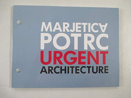Marjetica Potrc: Urgent Architecture (9780967648095) by Basualdo, Carlos; Esakov, Liyat; Weissman, Eyal