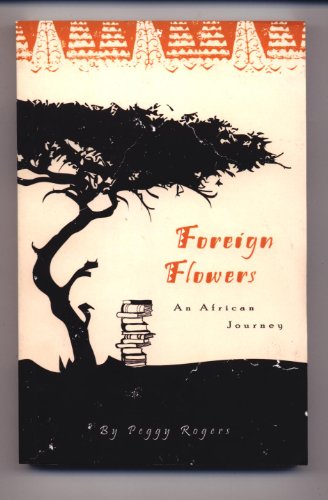 Beispielbild fr Foreign Flowers: An African Journey zum Verkauf von Bookmans