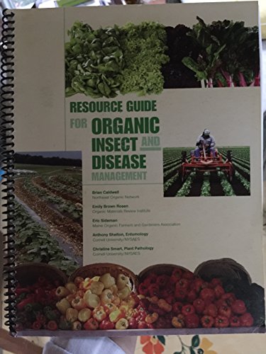 Stock image for Resource Guide for Organic Insect and Disease Management for sale by GF Books, Inc.