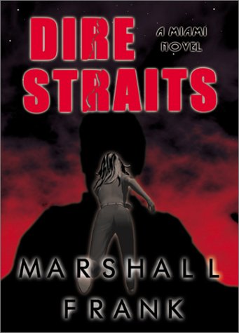 Stock image for Dire Straits: A Miami Novel (Miami Novels) for sale by Muse Book Shop