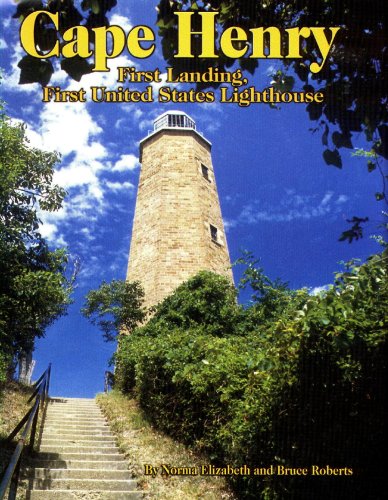 Beispielbild fr Cape Henry: First Landing, First United States Lighthouse zum Verkauf von Wonder Book