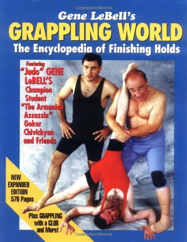 Beispielbild fr Gene LeBell's Grappling World, The Encyclopedia of Finishing Holds (2nd Expanded Edition) zum Verkauf von HPB Inc.