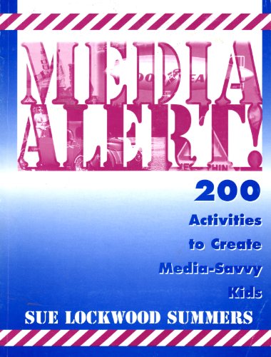 Imagen de archivo de Media alert! : 200 activities to create media-savvy kids a la venta por -OnTimeBooks-