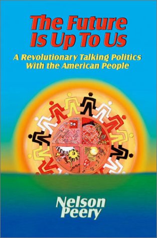 Stock image for The Future Is Up to Us - A revolutionary talking politics with the American people for sale by ZBK Books