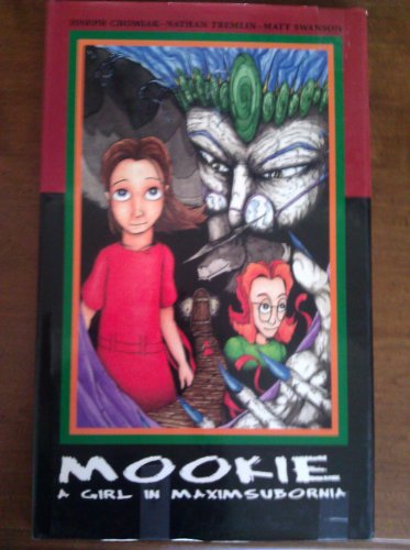 9780967668802: Mookie : A girl in Maximsubornia [Hardcover] by Chomiak, Joseph; Swanson, Mat...