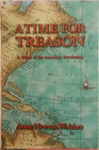 Imagen de archivo de A Time for Treason: An Novel of the American Revolution a la venta por ThriftBooks-Dallas