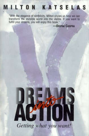 Beispielbild fr Dreams into Action : Getting What You Want! zum Verkauf von Better World Books