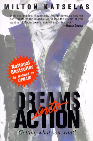 9780967670515: Dreams Into Action: Getting What You Want!