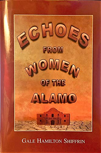 9780967670904: Echoes From Women of the Alamo