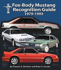 Fox-Body Mustang Recognition Guide 1979-1993 (9780967672229) by Thomas A Shreiner; Peter C Sessler