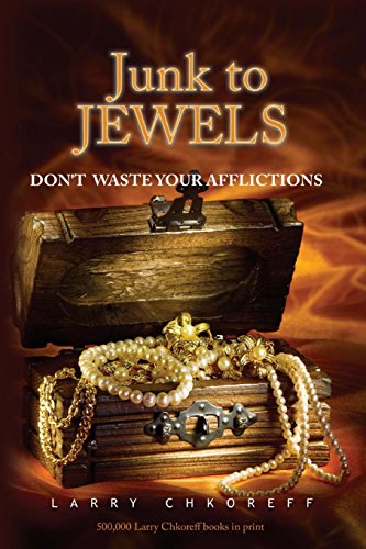 Beispielbild fr Junk to Jewels: Dont Waste Your Afflictions [Paperback] Chkoreff, Larry zum Verkauf von Ocean Books