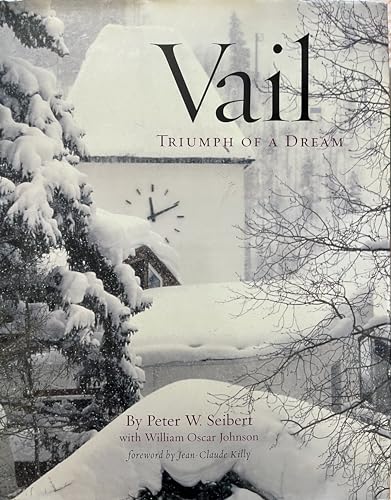 Stock image for Vail, (Colorado): Triumph of a Dream for sale by Dream Books Co.