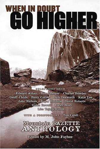 Beispielbild fr When in Doubt, Go Higher: A Mountain Gazette Anthology zum Verkauf von Books of the Smoky Mountains