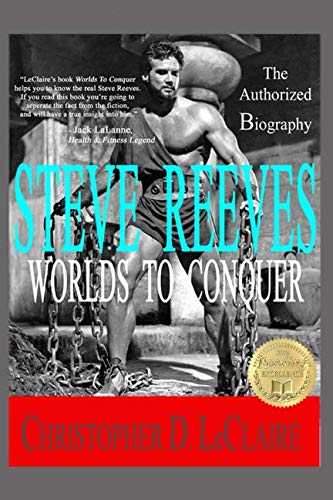 Stock image for Worlds To Conquer: The Authorized Biography Of Steve Reeves for sale by Books Unplugged