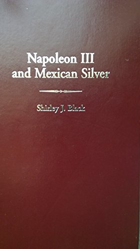 Stock image for Napoleon III and Mexican Silver for sale by HPB-Red