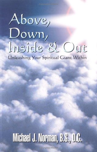 Beispielbild fr Above, Down, Inside & Out : Unleashing Your Spiritual Giant Within zum Verkauf von Books From California