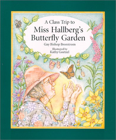 9780967683904: A Class Trip to Miss Hallberg's Butterfly Garden