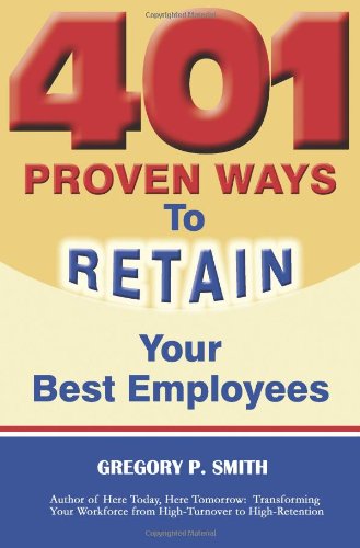 Beispielbild fr 401 Proven Ways to Retain Your Best Employees zum Verkauf von SecondSale