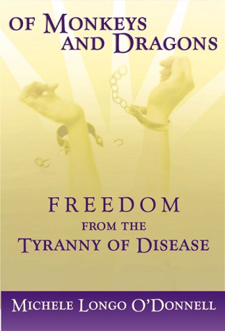 Beispielbild fr Of Monkeys and Dragons: Freedom from the Tyranny of Disease zum Verkauf von Front Cover Books