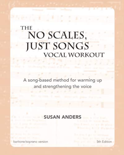 Beispielbild fr The No Scales, Just Songs Vocal Workout Vol. 1 Baritone/Soprano Version: a song-based method for warming up and strengthening the voice zum Verkauf von SecondSale