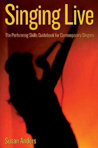 Beispielbild fr Singing Live: The Performing Skills Guidebook For Contemporary Singers zum Verkauf von WorldofBooks