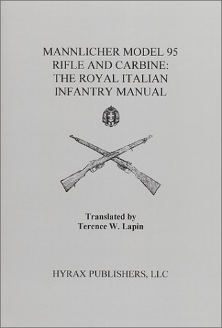 Beispielbild fr Mannlicher Model 95 rifle and Carbine: The Royal Italian Infantry Manual zum Verkauf von WORLD WAR BOOKS