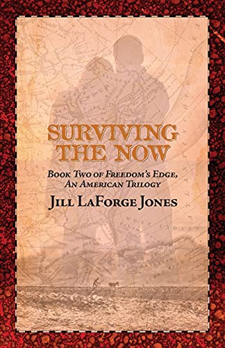 Beispielbild fr Surviving the Now: Book Two in the Freedoms Edge Trilogy zum Verkauf von Red's Corner LLC