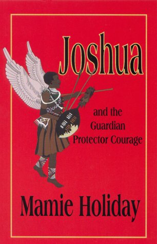Stock image for Joshua and the Gaurdian Protector Courage for sale by Clayton Fine Books
