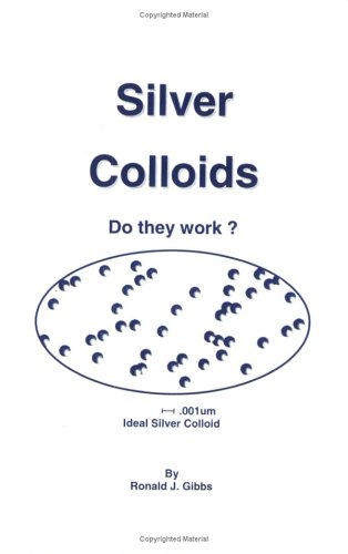 Beispielbild fr Silver Colloids - Do They Work? zum Verkauf von Sunny Day Books