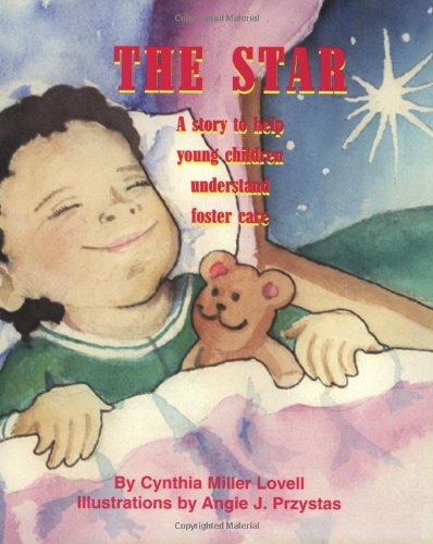 Beispielbild fr The Star: A Story to Help Young Children Understand Foster Care zum Verkauf von Irish Booksellers