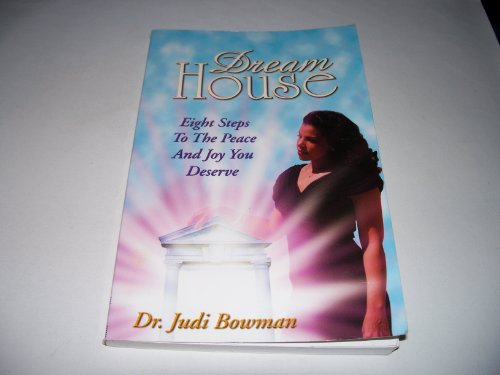 9780967701912: Dream House - Eight Steps To The Peace and Joy You Deserve