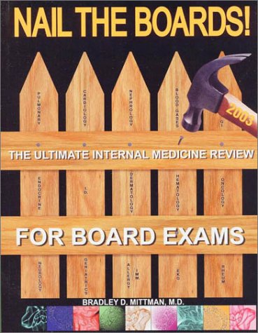 Stock image for Nail the Boards! The Ultimate Internal Medicine Review for Board Exams, 2001 Edition for sale by Cronus Books