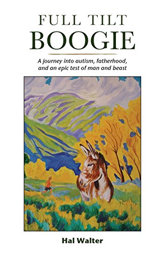 9780967714813: Full Tilt Boogie: A journey into autism, fatherhood, and an epic test of man and beast